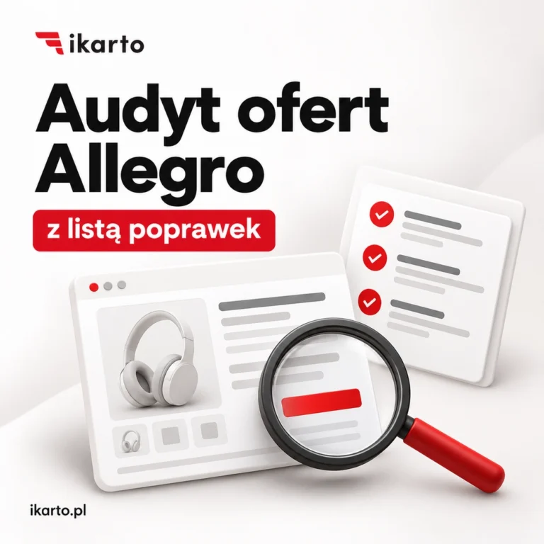 Audyt ofert Allegro z listą poprawek: oferta sprawdzana pod lupą i lista poprawek do wdrożenia, usługa IKARTO