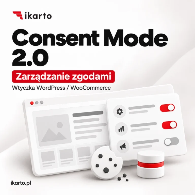 IKARTO Consent Mode 2.0: wtyczka WordPress i WooCommerce do zarządzania zgodami cookies i Google Consent Mode v2