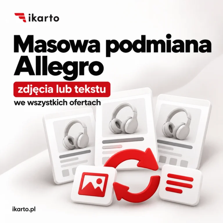 Masowa podmiana zdjęcia lub tekstu we wszystkich ofertach Allegro jednocześnie, usługa IKARTO