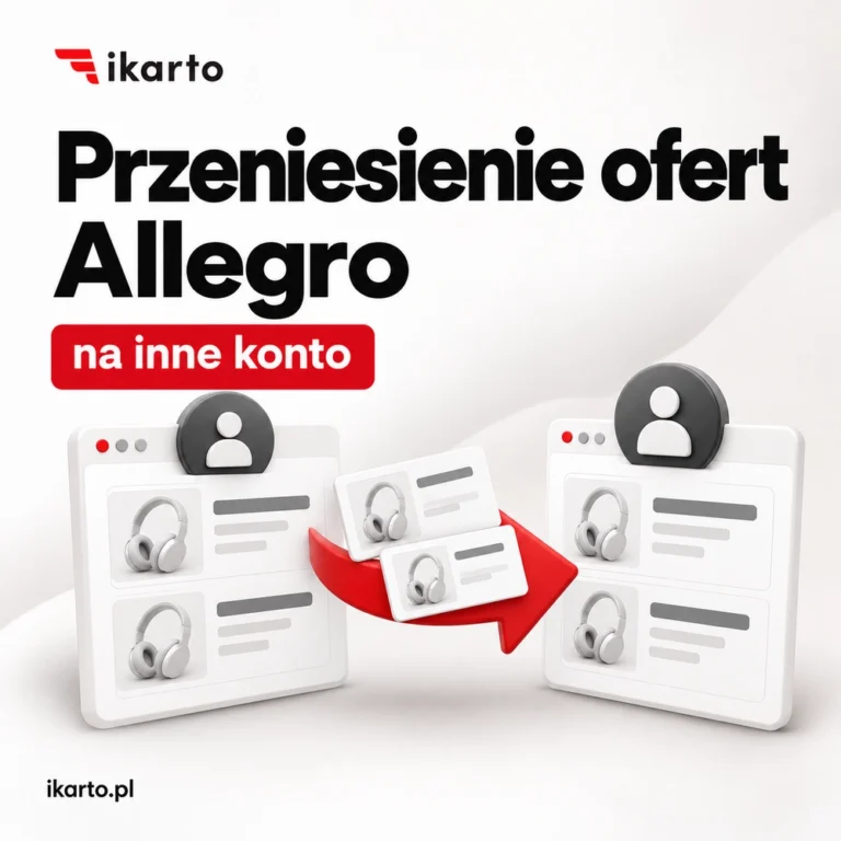 Przeniesienie ofert Allegro na inne konto sprzedawcy: kopiowanie ofert między kontami, usługa IKARTO